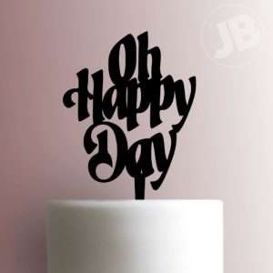 Oh Happy Day Cake Topper 100