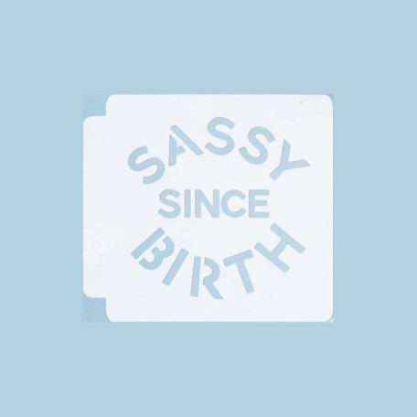 Sassy Since Birth 783-980 Stencil