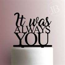 It Was Always You 225-585 Cake Topper