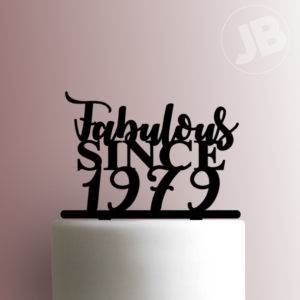 Custom Fabulous Since Year 225-832 Cake Topper