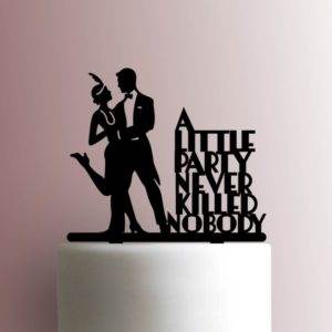 1920s A Little Party Never Killed Nobody 225-A568 Cake Topper