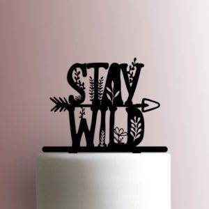 Stay Wild 225-A763 Cake Topper