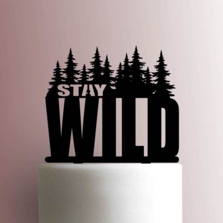 Stay Wild 225-A815 Cake Topper