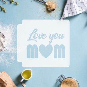 Love You Mom 783-G011 Stencil