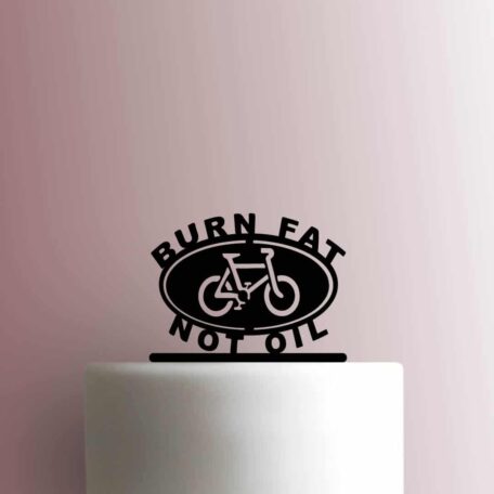Bike Burn Fat Not Oil 225-B275 Cake Topper